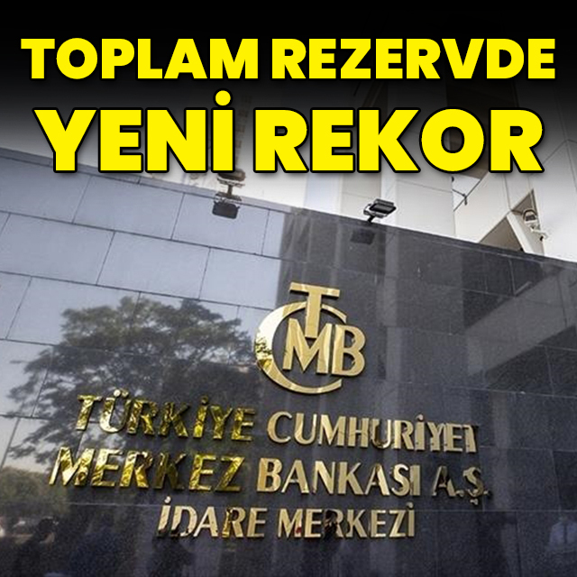 Merkez'in toplam rezervleri rekor kırdı