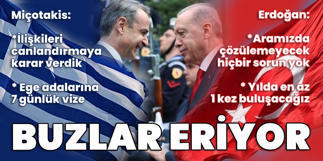 Türkiye ile Yunanistan arasında buzlar eriyor!