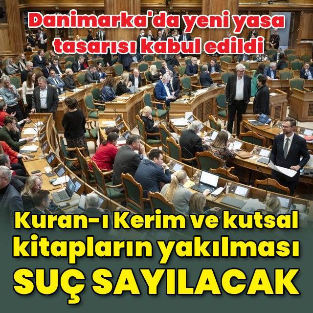 Danimarka'da artık Kur'an-ı Kerim yakmak suç sayılacak