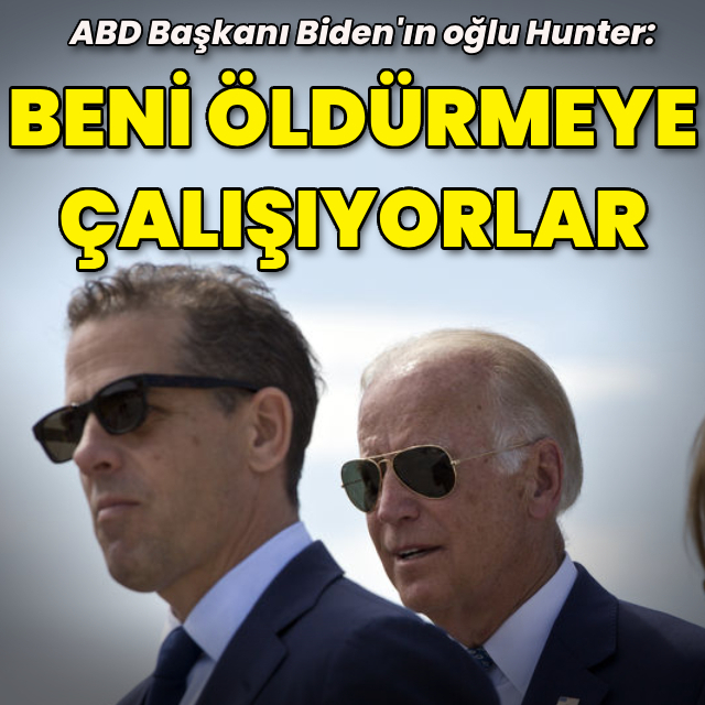 "Beni öldürmeye çalışıyorlar"