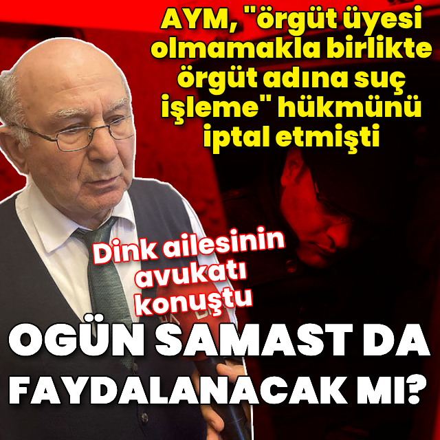 Dink ailesinin avukatı o kararı yorumladı