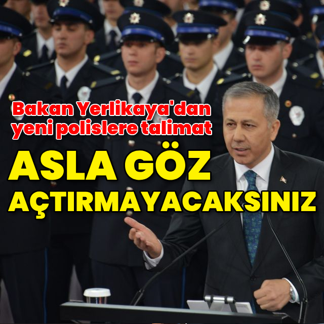 Yerlikaya'dan yeni polislere ilk talimat!