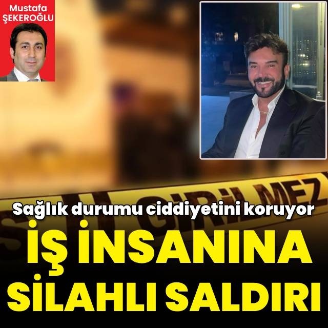 İş insanı silahlı saldırıya uğradı