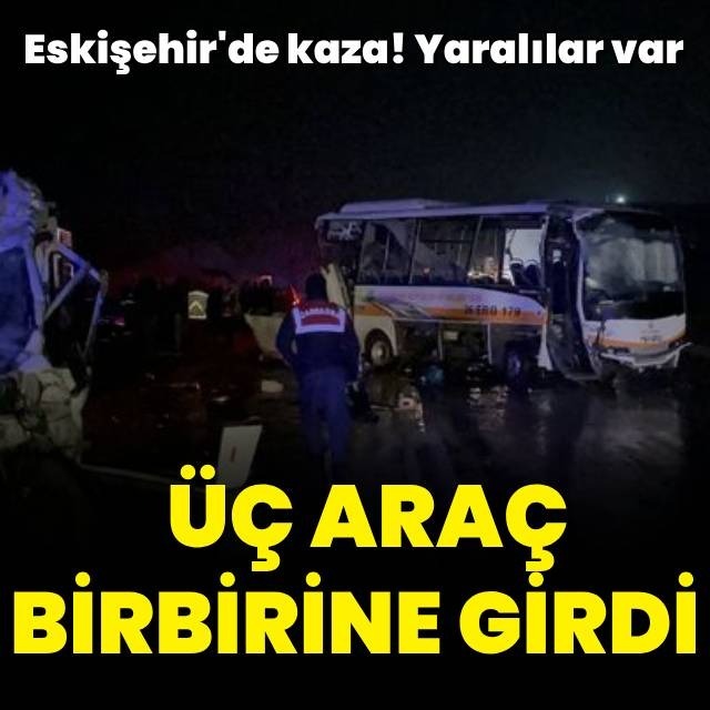 Eskişehir'de feci kaza! Yaralılar var