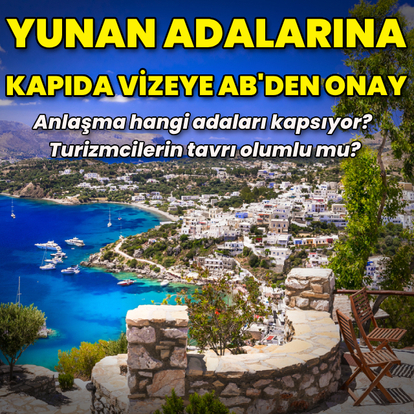 Yunanistan'da 10 adaya kapıda vizeye AB'den onay