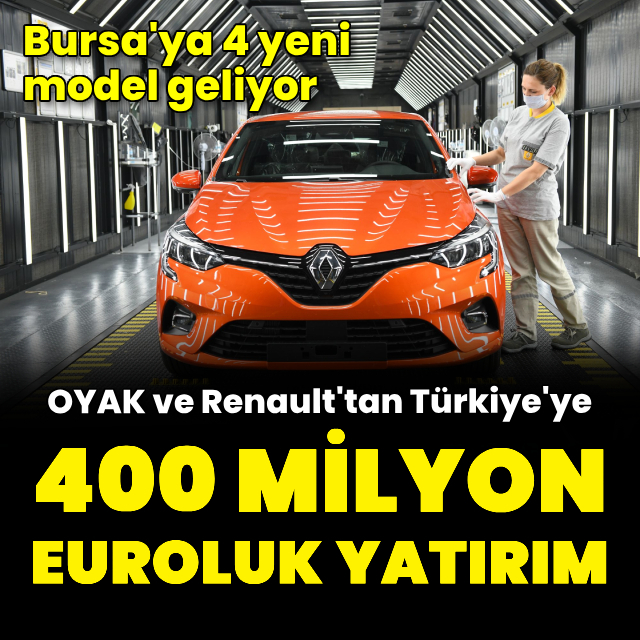 OYAK ve Renault’tan Türkiye’ye 400 milyon euroluk yatırım