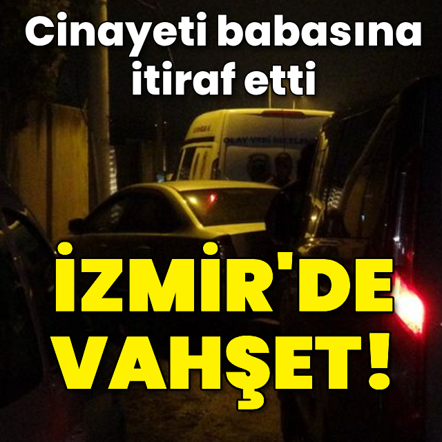 Annesini öldürüp, babasına itiraf etti