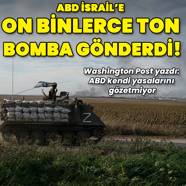 Washington Post yazdı: ABD İsrail'e on binlerce ton bomba verdi