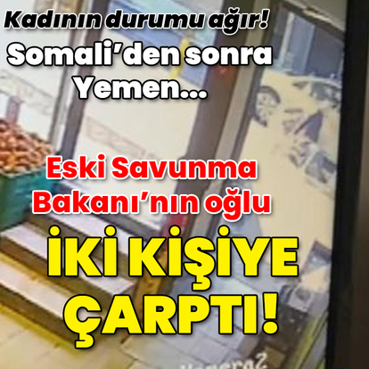 Somali'den sonra Yemen... Eski Savunma Bakanı'nın oğlu kaza yaptı!