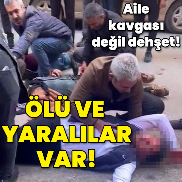 Aile kavgası değil dehşet! Ölü ve yaralılar var!