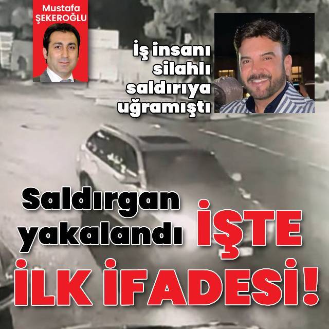 O saldırgan yakalandı: İşte ilk ifadesi!