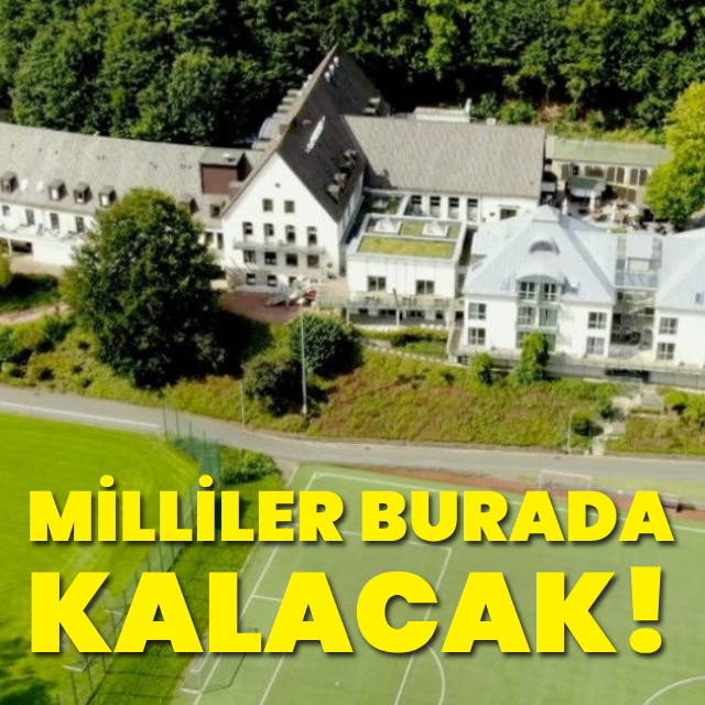 Milliler burada kalacak!