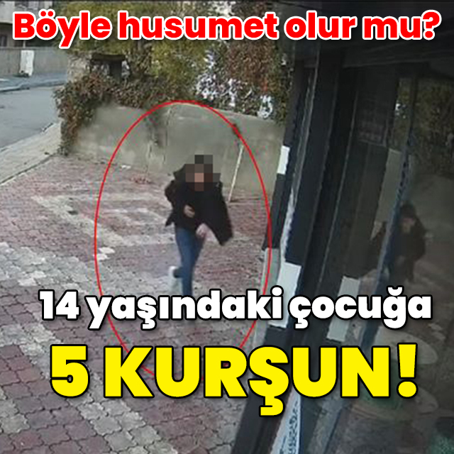 Kan donduran olay! 14 yaşındaki çocuğa kurşun yağmuru!