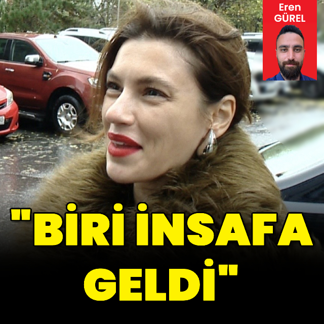 "Biri insafa geldi"