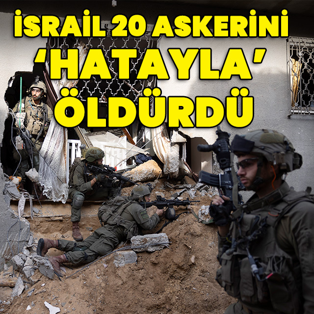 İsrail 20 askerini "hatayla" öldürdü