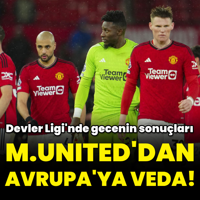 Manchester United'dan Avrupa'ya veda!