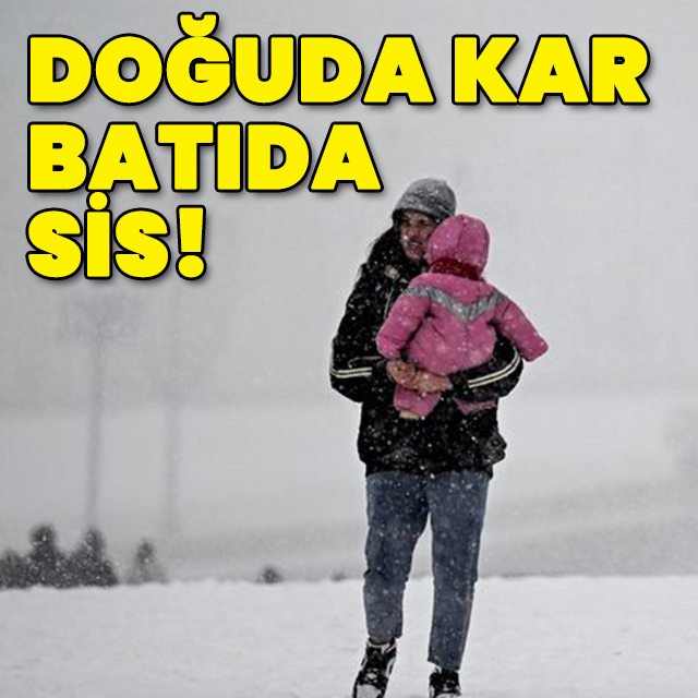 Batıda sis, doğuda kar!