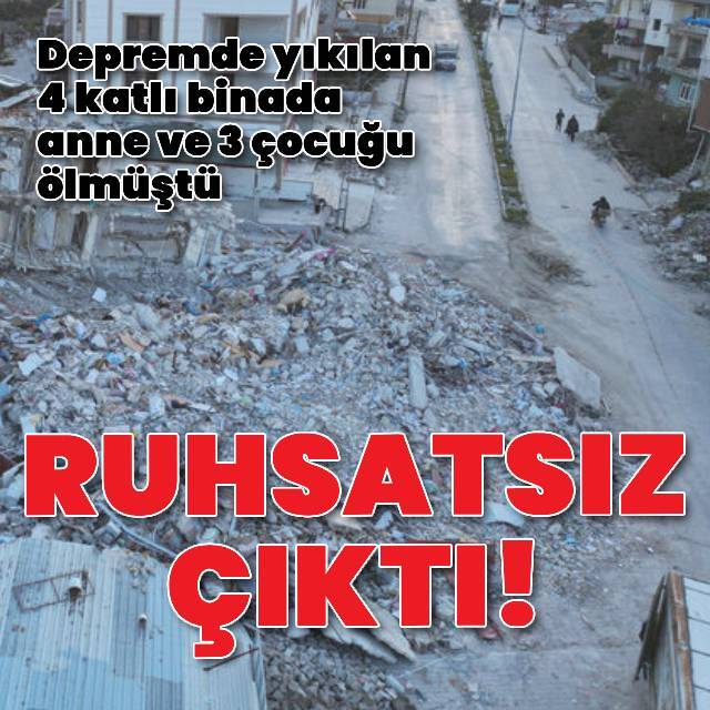 Anne ve 3 çocuğu ölmüştü: Ruhsatsız çıktı!