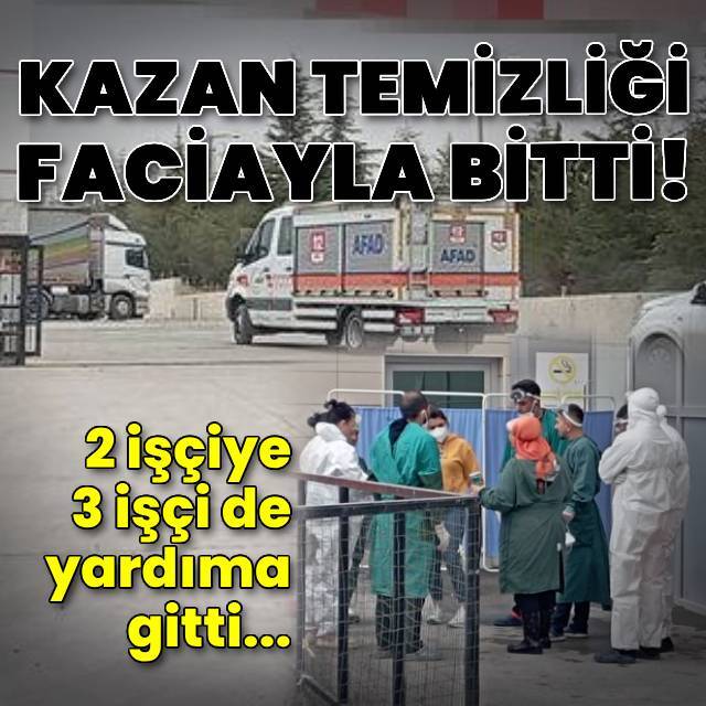 Fabrikada kazan temizliği faciayla bitti!