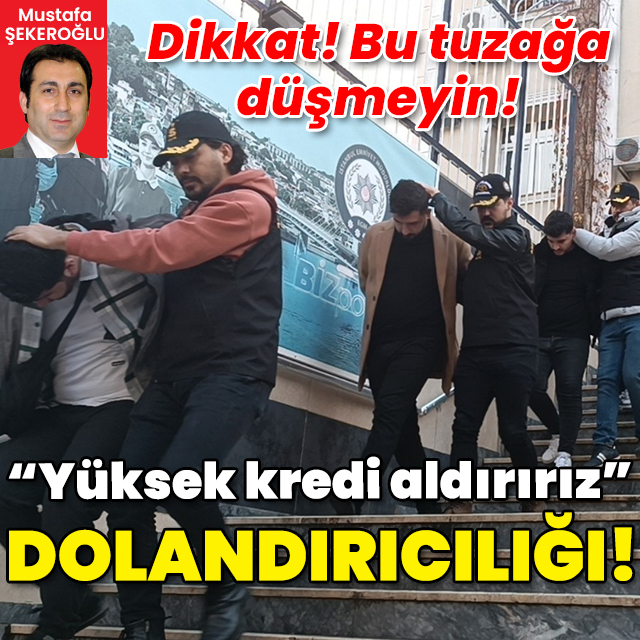 Bu tuzağa düşmeyin! "Yüksek kredi aldırırız" dolandırıcılığı!