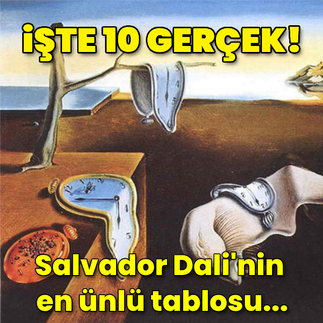 "Belleğin Azmi" hakkında 10 gerçek!
