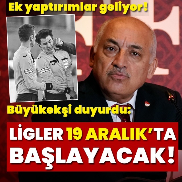 Büyükekşi: Ligler 19 Aralık'ta başlayacak