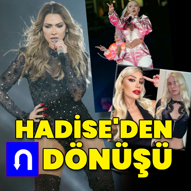 Hadise'den U dönüşü