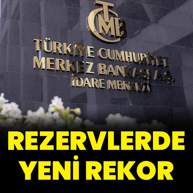 Merkez Bankası rezervlerinde yeni rekor