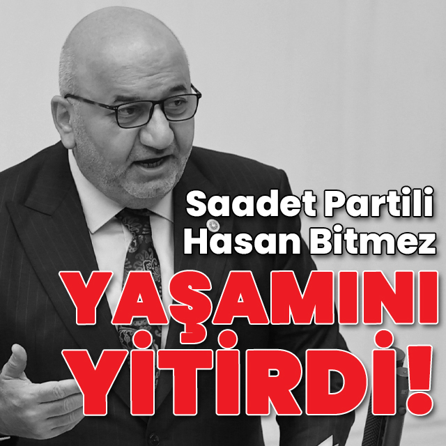 Saadet Partili Bitmez yaşamını yitirdi