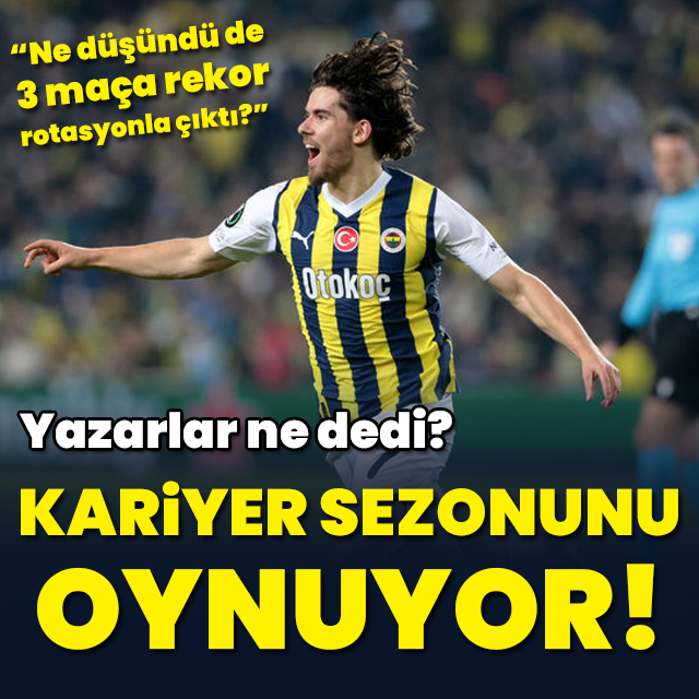 "Kariyer sezonunu oynuyor"