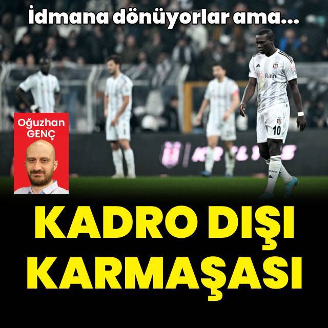 Beşiktaş'ta kadro dışı karmaşası!