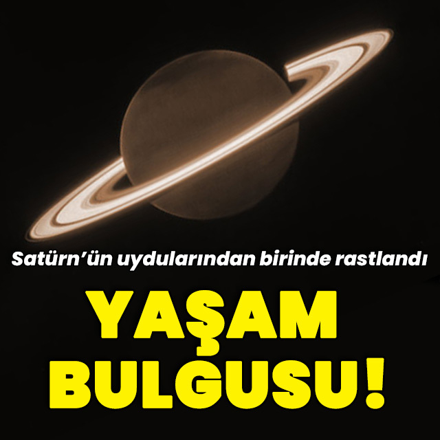 Satürn'ün uydusunda yaşam için gerekli bulgulara rastlandı