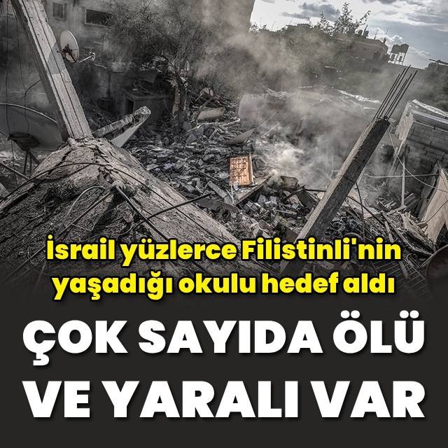 İsrail okulu hedef aldı! Çok sayıda ölü var