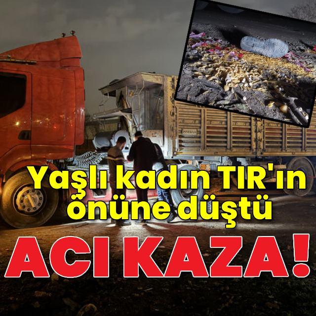 Önüne düştüğü TIR'ın altında kaldı!