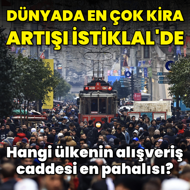 Dünyada en yüksek kira artışı İstiklal'de