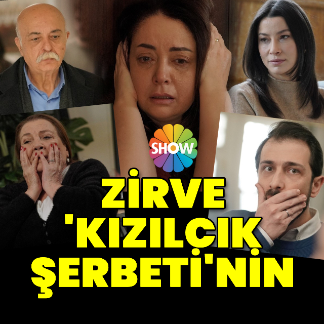 Zirve 'Kızılcık Şerbeti'nin