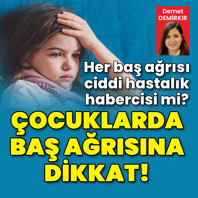 Çocukların başı neden ağrır?