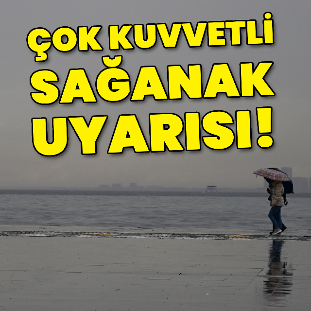 Meteoroloji'den şiddetli yağış uyarısı!