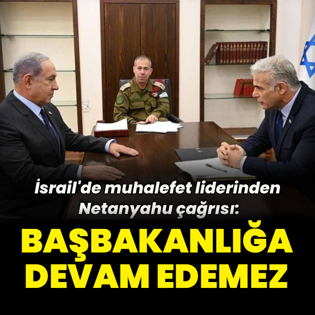  "Netanyahu başbakanlığa devam edemez"