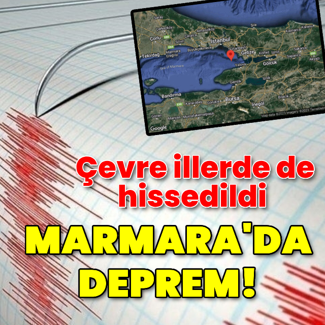 Marmara'da deprem oldu!