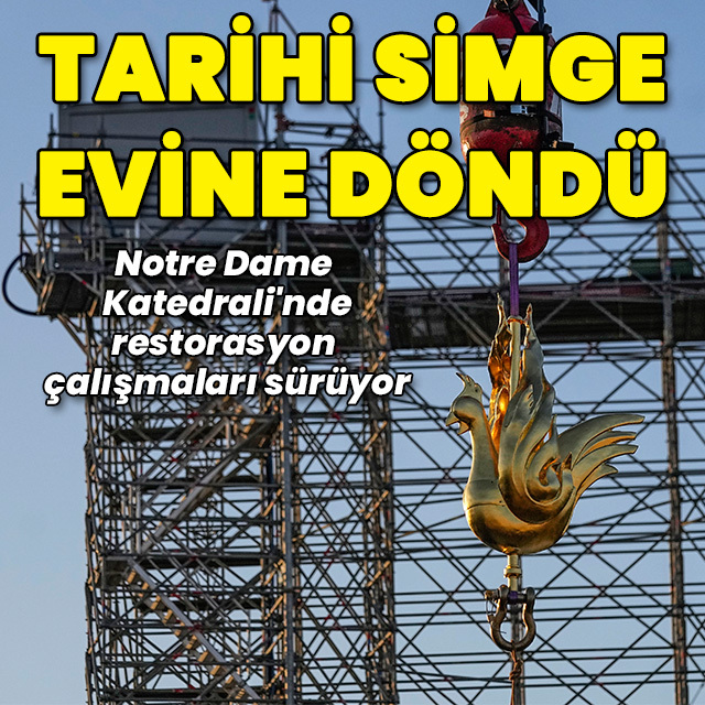 Notre Dame'ın tarihi simgelerinden biri geri döndü
