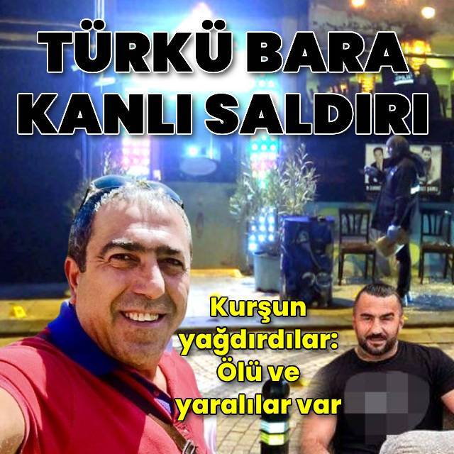 Türkü bara kanlı saldırı: Ölü ve yaralılar var