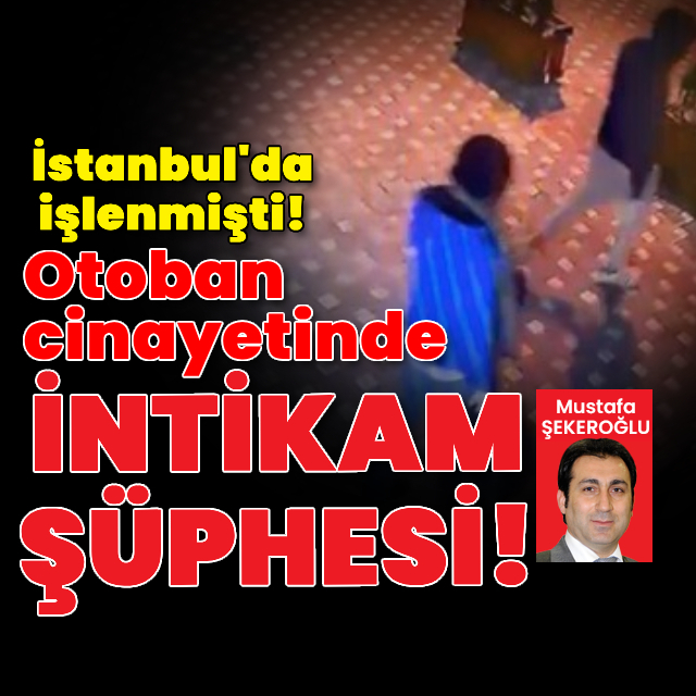 Otoban cinayetinde intikam şüphesi!