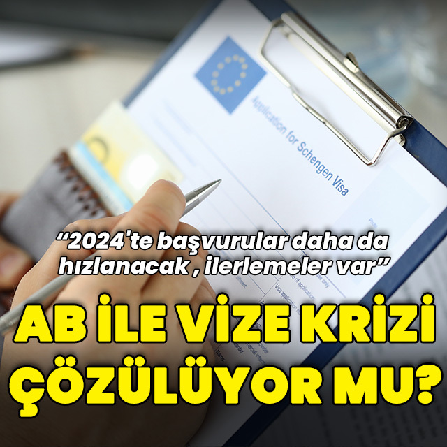 AB ile vize krizi aşılıyor mu?