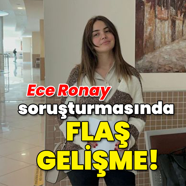 Ece Ronay ile ilgili flaş gelişme!