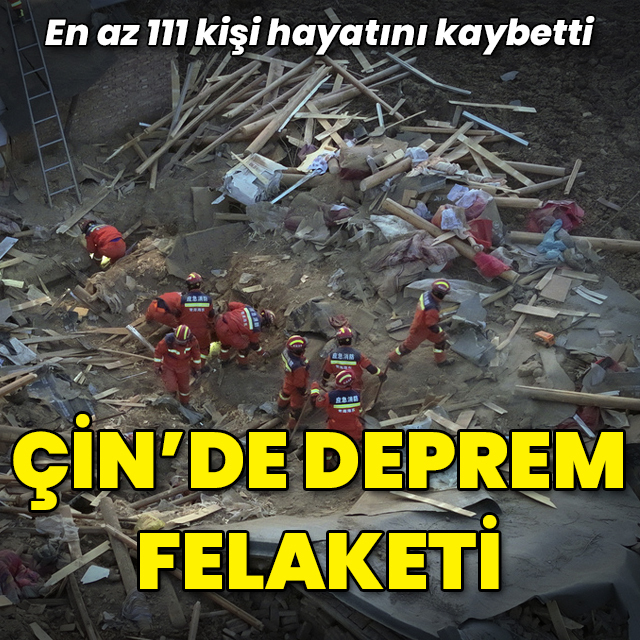 Çin'de deprem: En az 111 kişi hayatını kaybetti