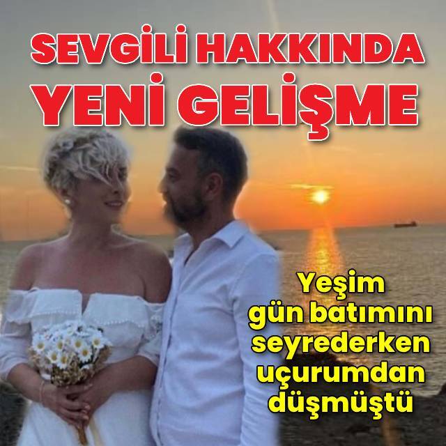 Yeşim'in ölümünde sevgili hakkında yeni gelişme!
