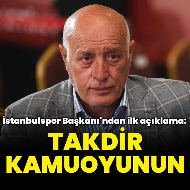 İstanbulspor Başkanı'ndan ilk açıklama!