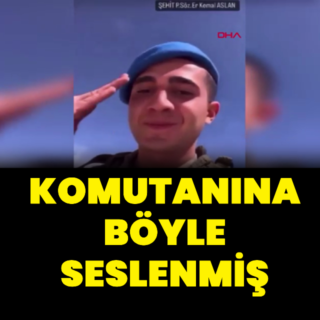Şehit olmadan önce komutanına bu videoyu göndermiş