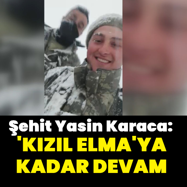 Şehit Yasin Karaca'nın görüntüleri ortaya çıktı